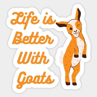 Life is better with Goats - Goat Simulator Funny #4 Sticker